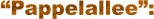 “Pappelallee”: