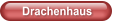 Drachenhaus