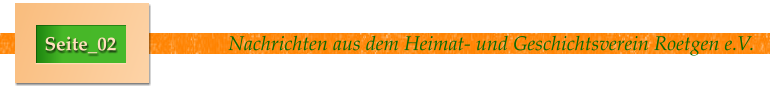 Nachrichten aus dem Heimat- und Geschichtsverein Roetgen e.V. Seite_02