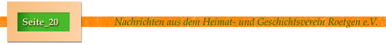 Nachrichten aus dem Heimat- und Geschichtsverein Roetgen e.V. Seite_20