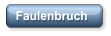 Faulenbruch